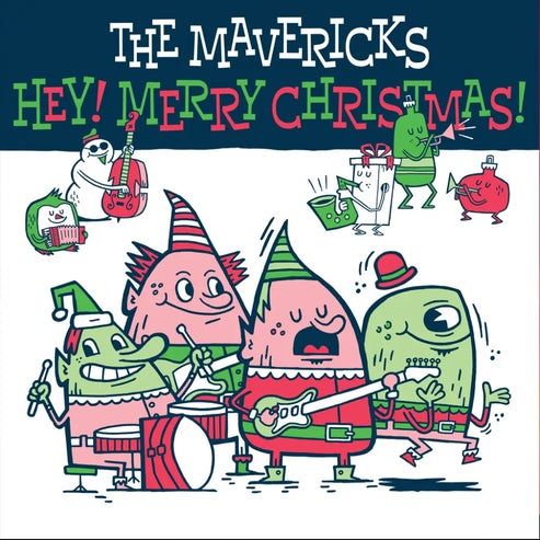 Album cover for ’Hey! Merry Christmas!’ by The Mavericks featuring cartoon holiday characters playing musical instruments.